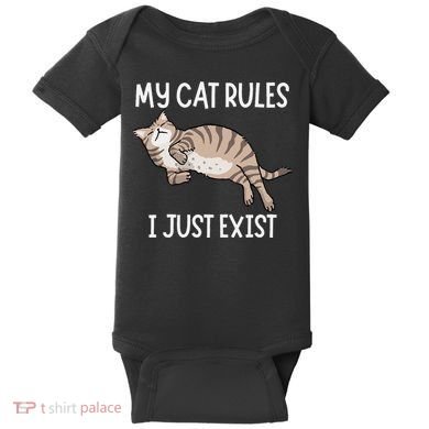 Cute My Cat Clothing My Cat Rules I Just Exist Baby Bodysuit