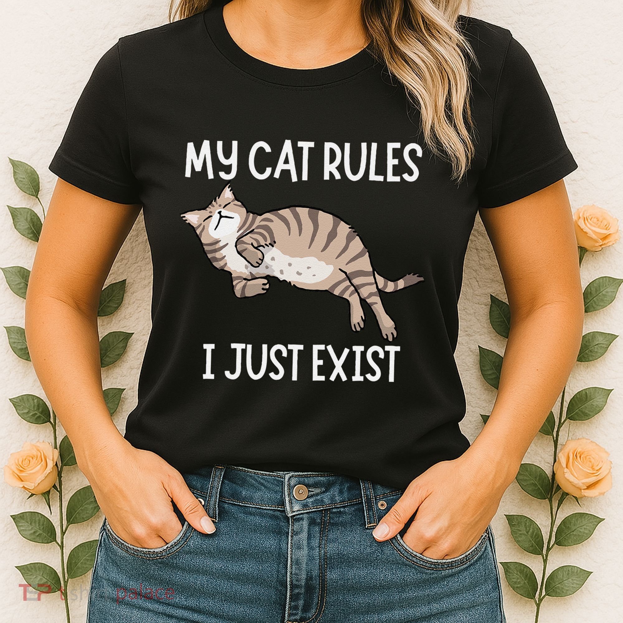 Cute My Cat Clothing My Cat Rules I Just Exist Women's T-Shirt