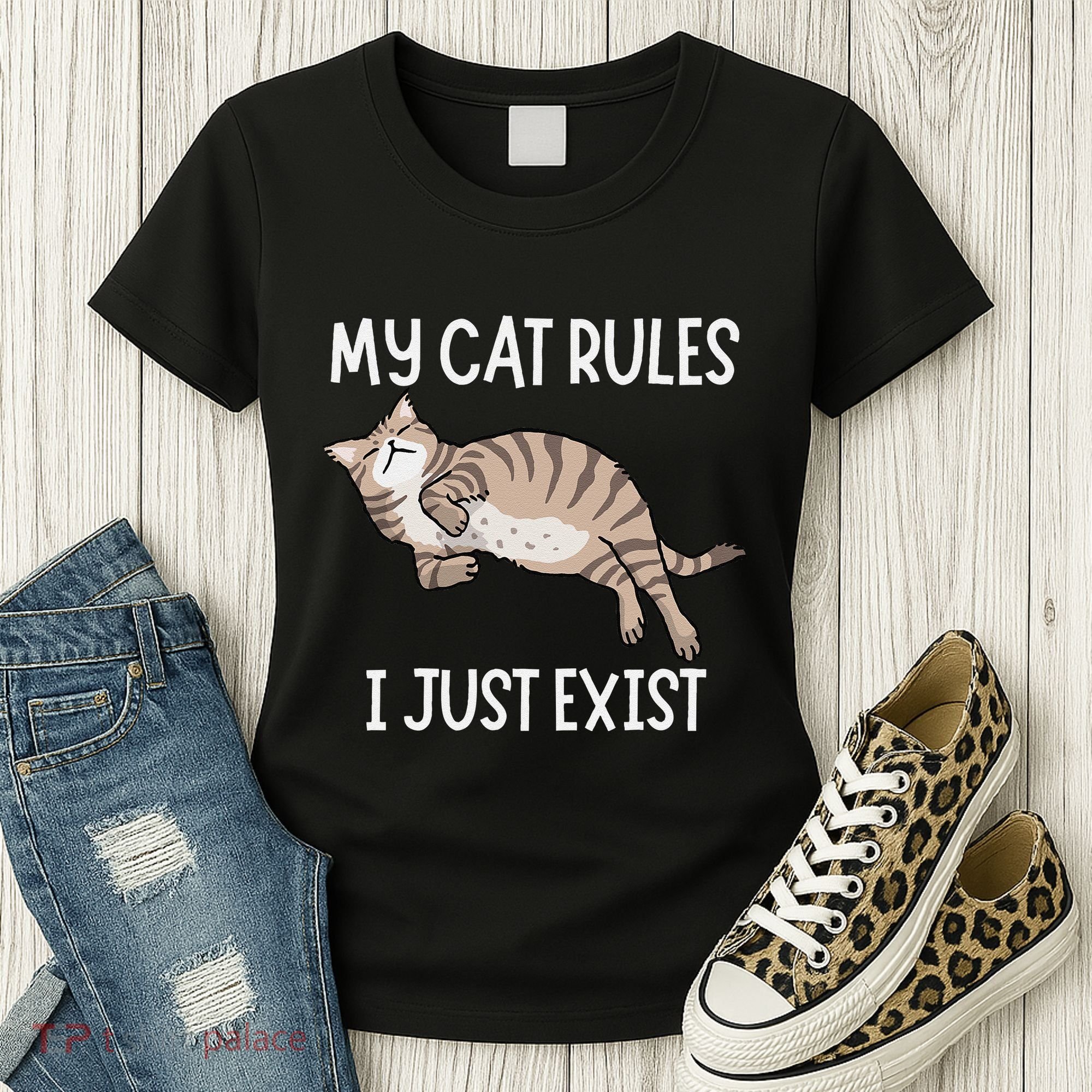 Cute My Cat Clothing My Cat Rules I Just Exist Women's T-Shirt