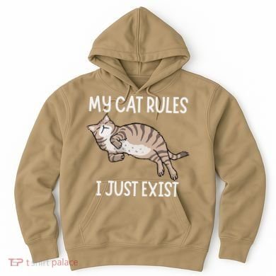 Cute My Cat Clothing My Cat Rules I Just Exist Hoodie