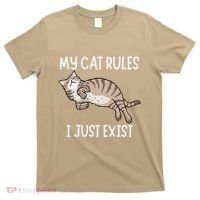 Cute My Cat Clothing My Cat Rules I Just Exist T-Shirt thumb 0
