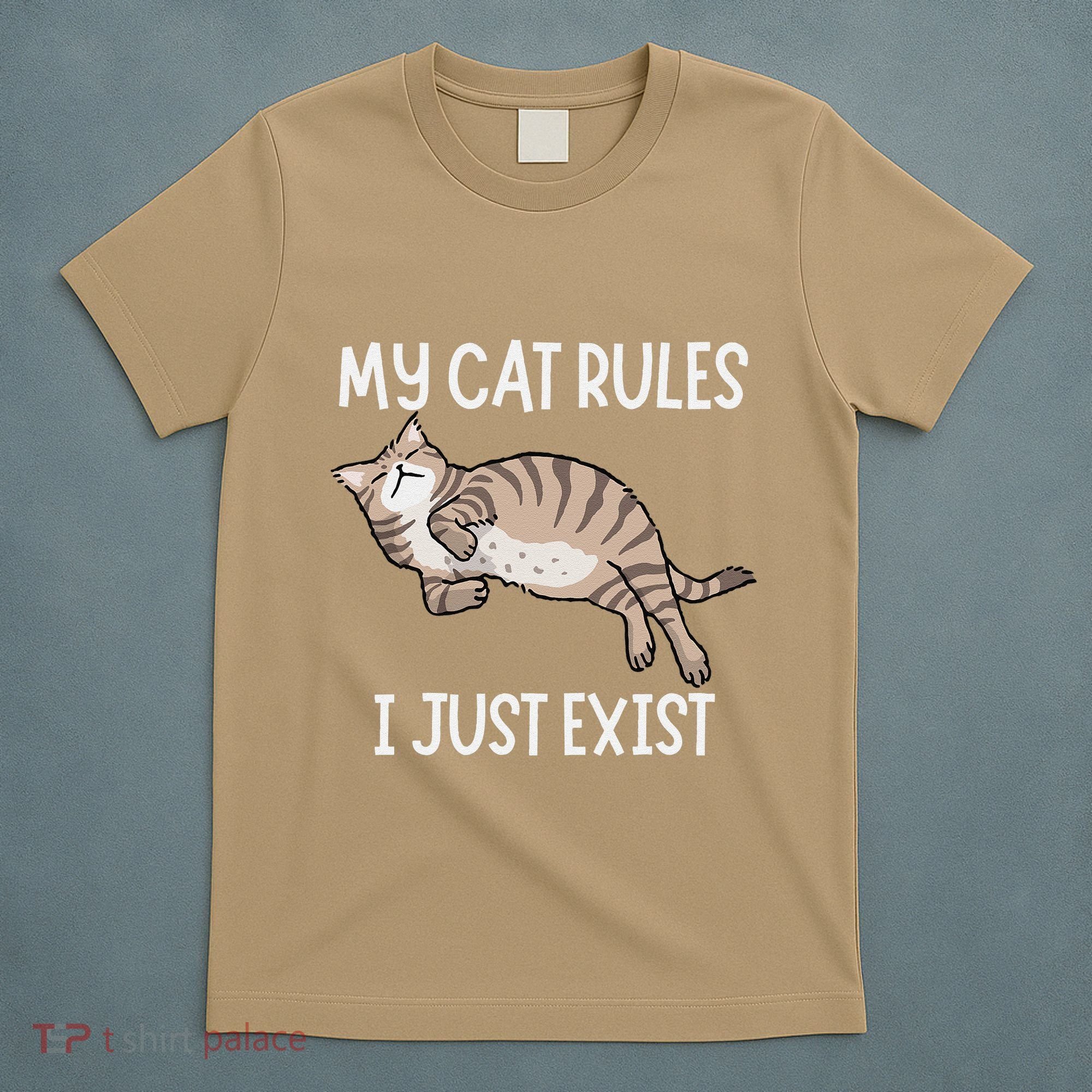 Cute My Cat Clothing My Cat Rules I Just Exist T-Shirt