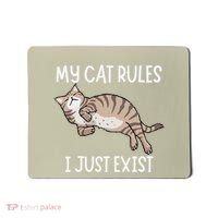 Cute My Cat Clothing My Cat Rules I Just Exist Mousepad thumb 0