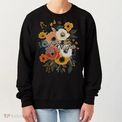 Chinga Migra Women's Sweatshirt