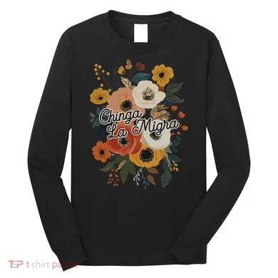 Chinga Migra Long Sleeve Shirt