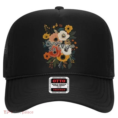 Chinga Migra Hat