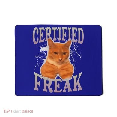 Cat Meme Certified Freak Mousepad