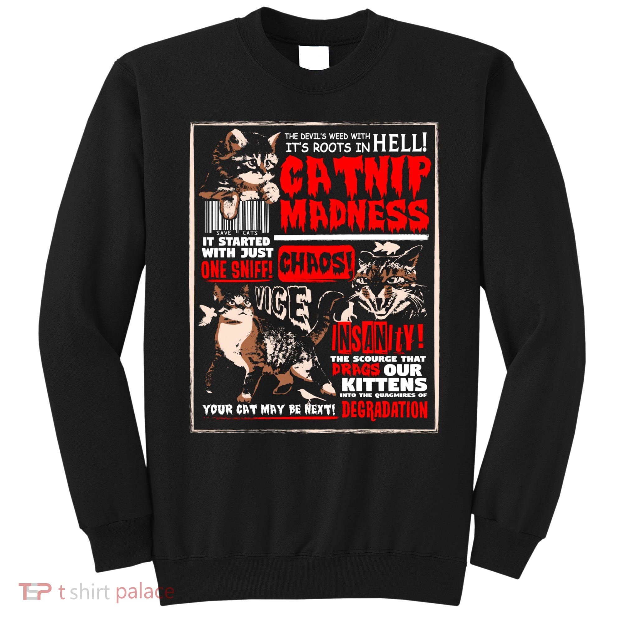 Catnip Madness Cute Kitten Cat Lover Gift For Cat Owners Sweatshirt