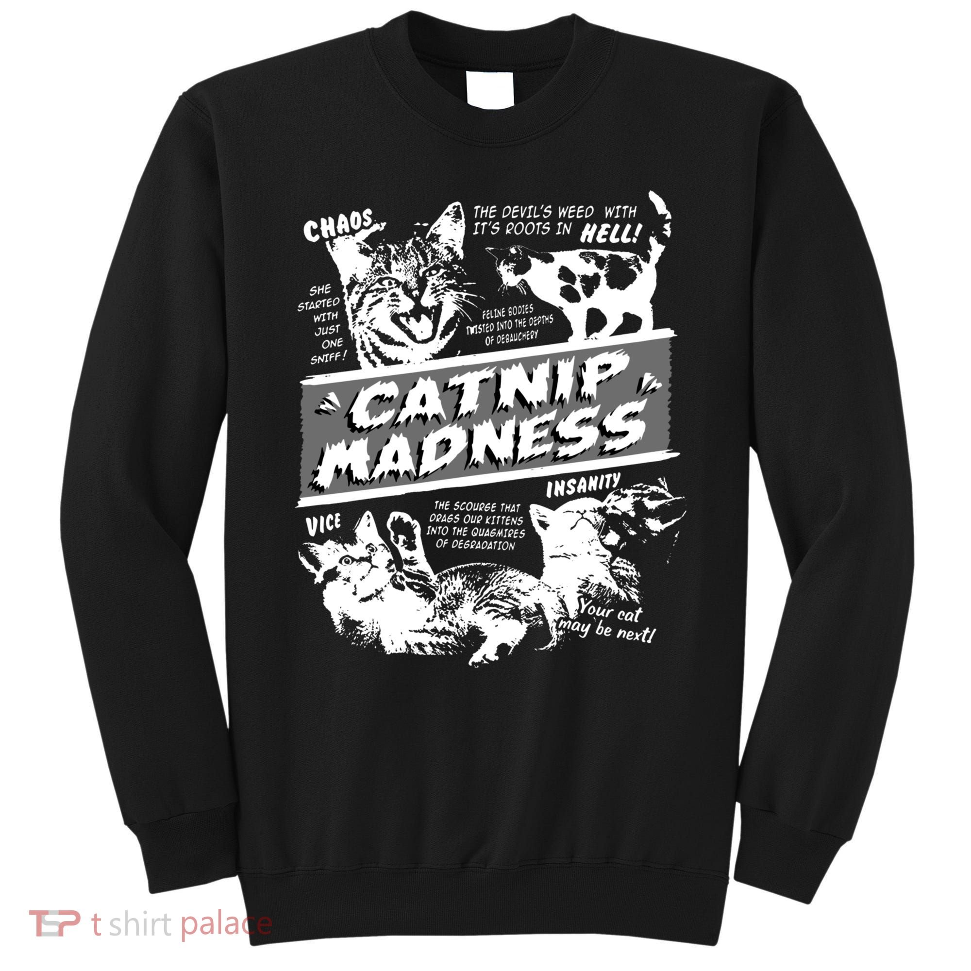 Catnip Madness Cute Kitten Funny Cat Pet Humor Sweatshirt