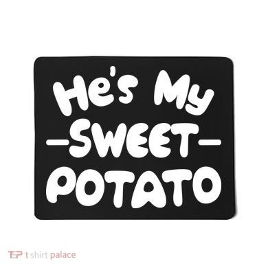 Cute Matching Couples He's My Sweet Potato Mousepad