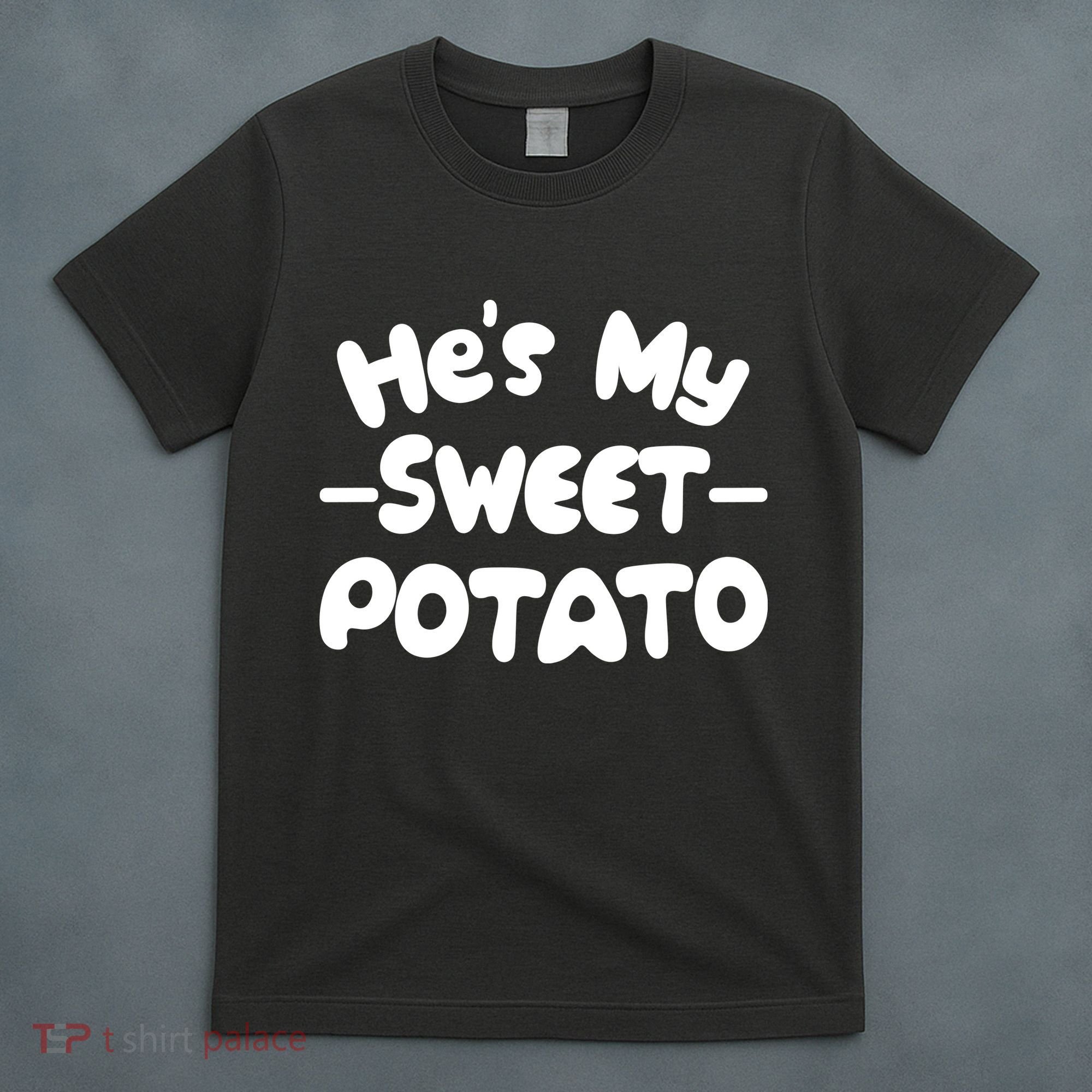 Cute Matching Couples He's My Sweet Potato T-Shirt