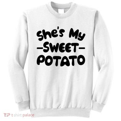Cute Matching Couples She's My Sweet Potato Sweatshirt