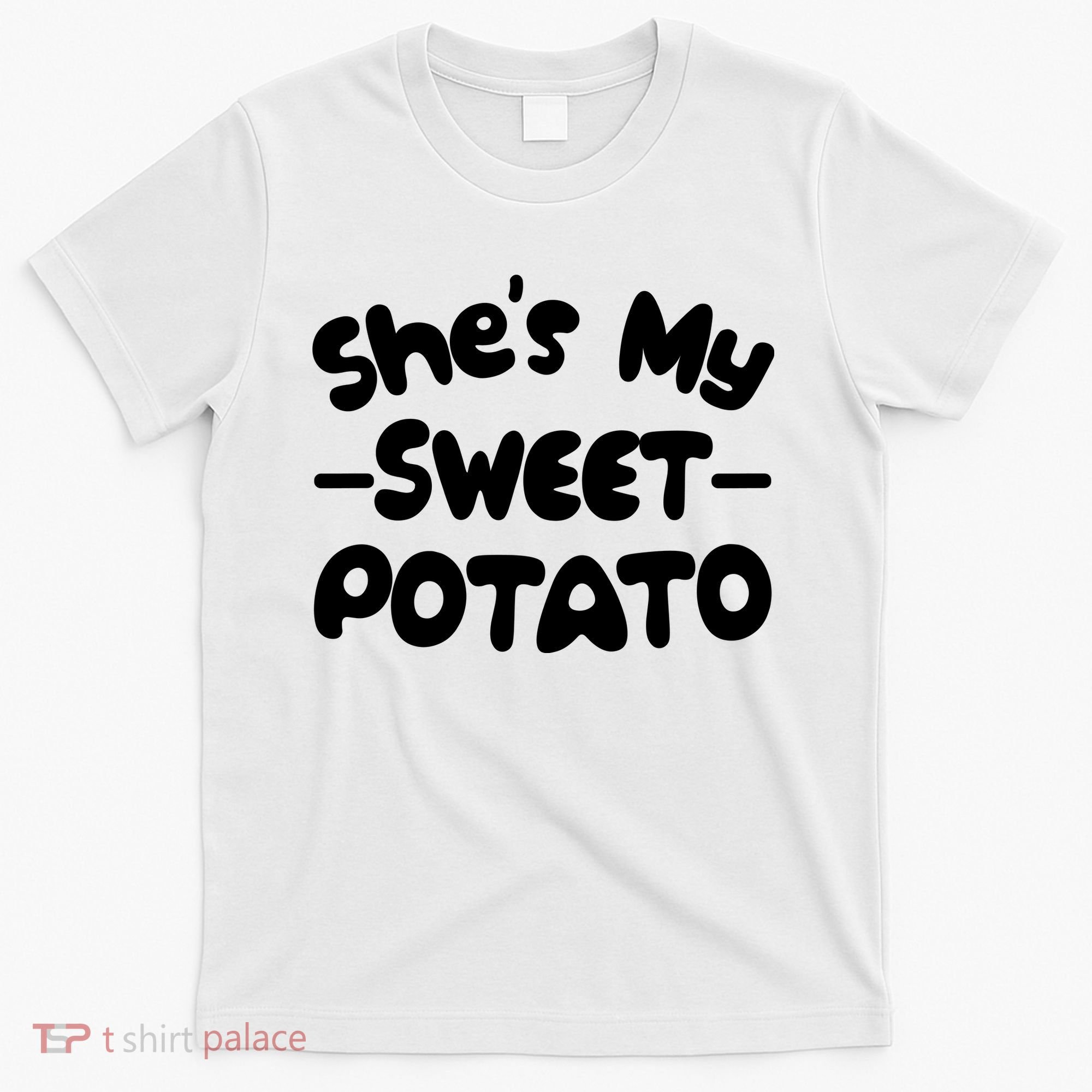 Cute Matching Couples She's My Sweet Potato T-Shirt