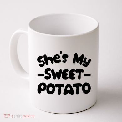 Cute Matching Couples She's My Sweet Potato Coffee Mug