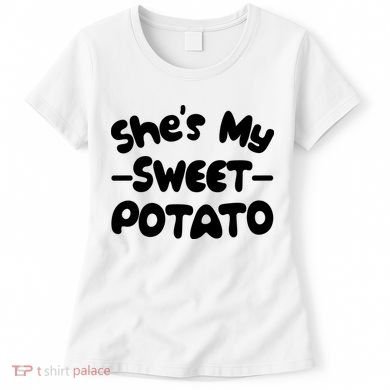 Cute Matching Couples She's My Sweet Potato Women's T-Shirt