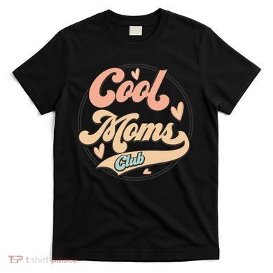 Cool Moms Club T-Shirt