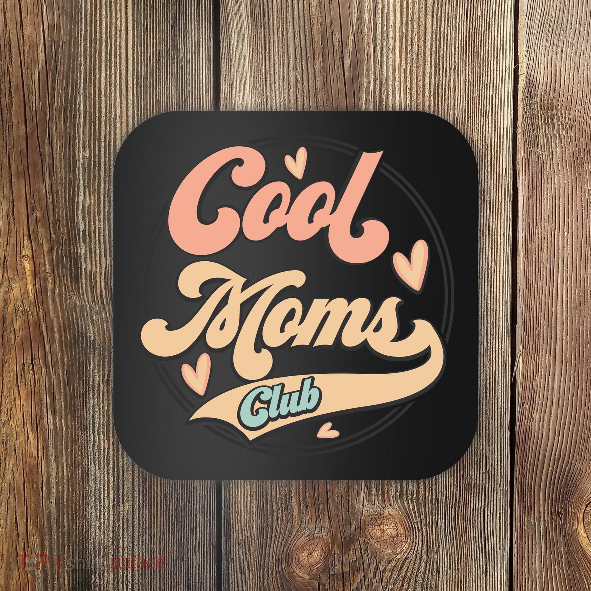 Cool Moms Club Coaster