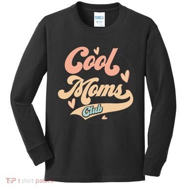 Cool Moms Club Kids Long Sleeve Shirt