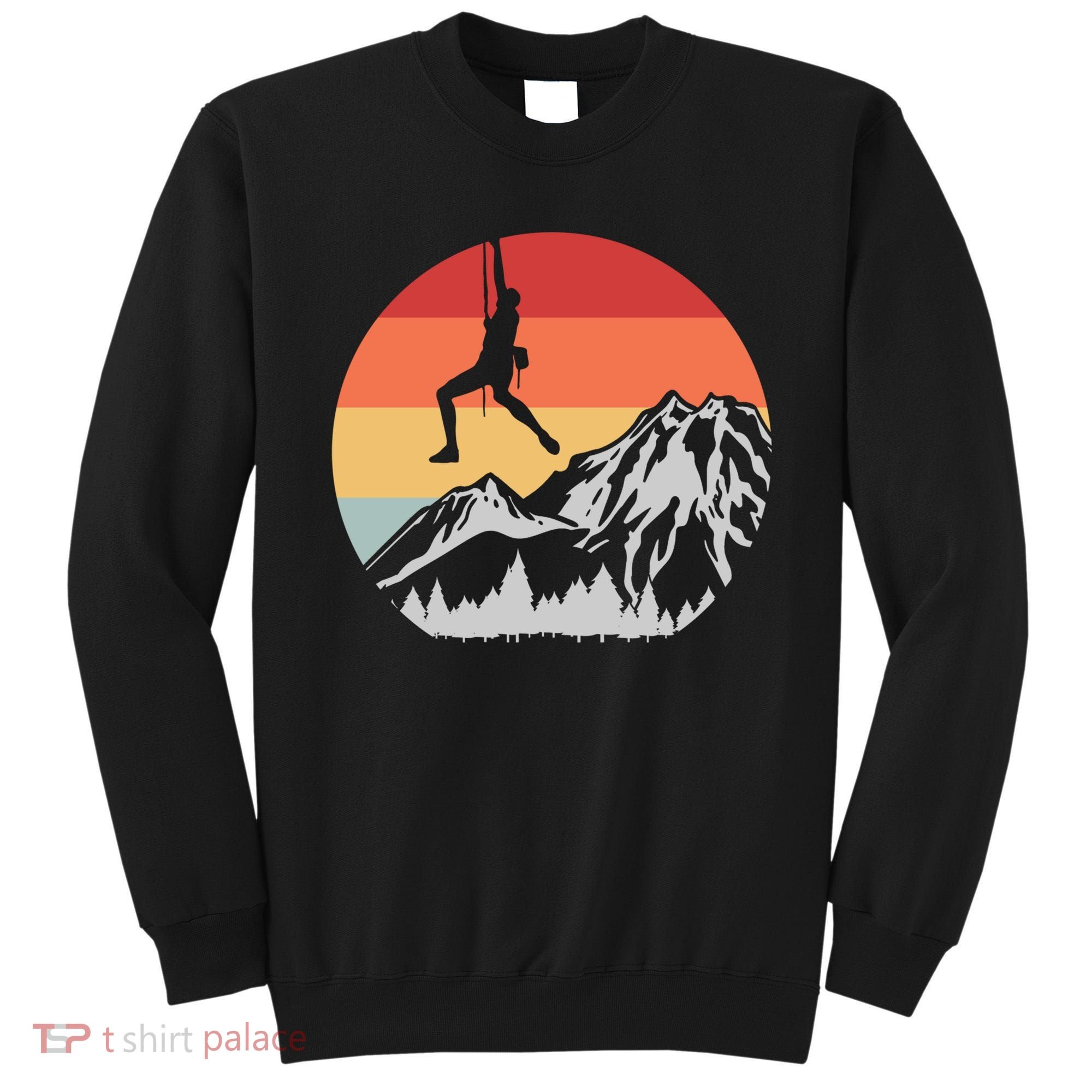 Climbing Mountain Climber Hiking Climb Funny Gift Sweatshirt