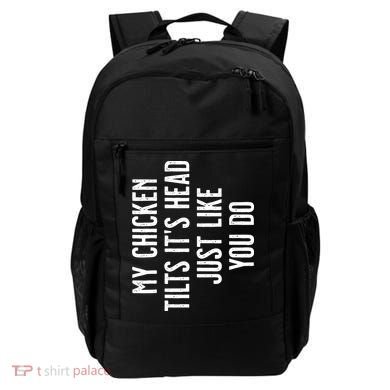Chicken My Chicken Tilts Its Head Backpack