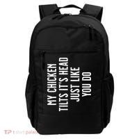 Chicken My Chicken Tilts Its Head Backpack thumb 0