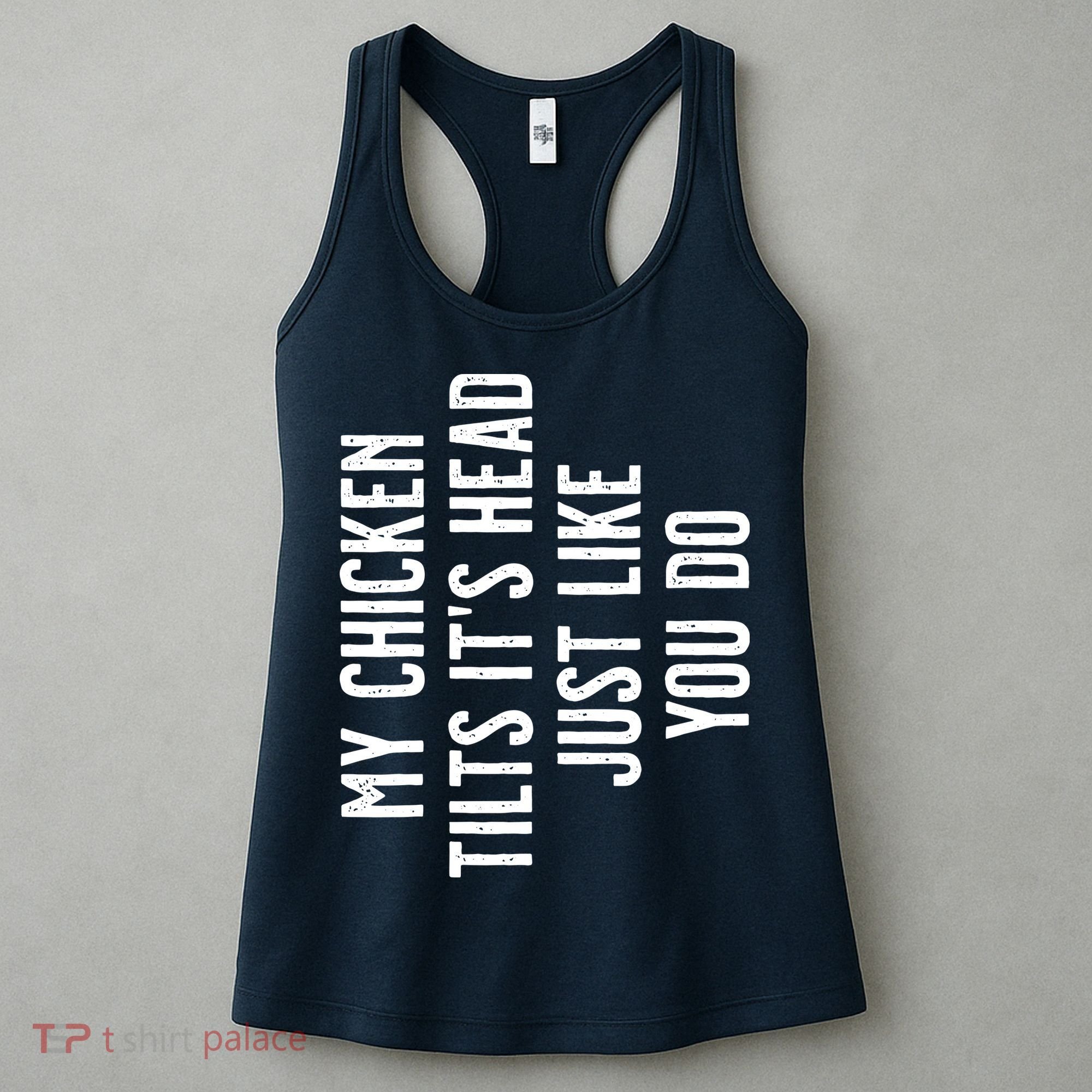 Chicken My Chicken Tilts Its Head Women's Tank Top