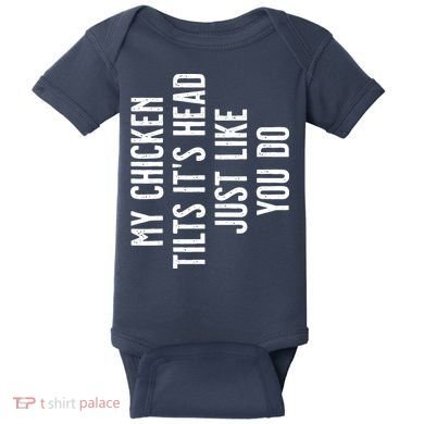 Chicken My Chicken Tilts Its Head Baby Bodysuit