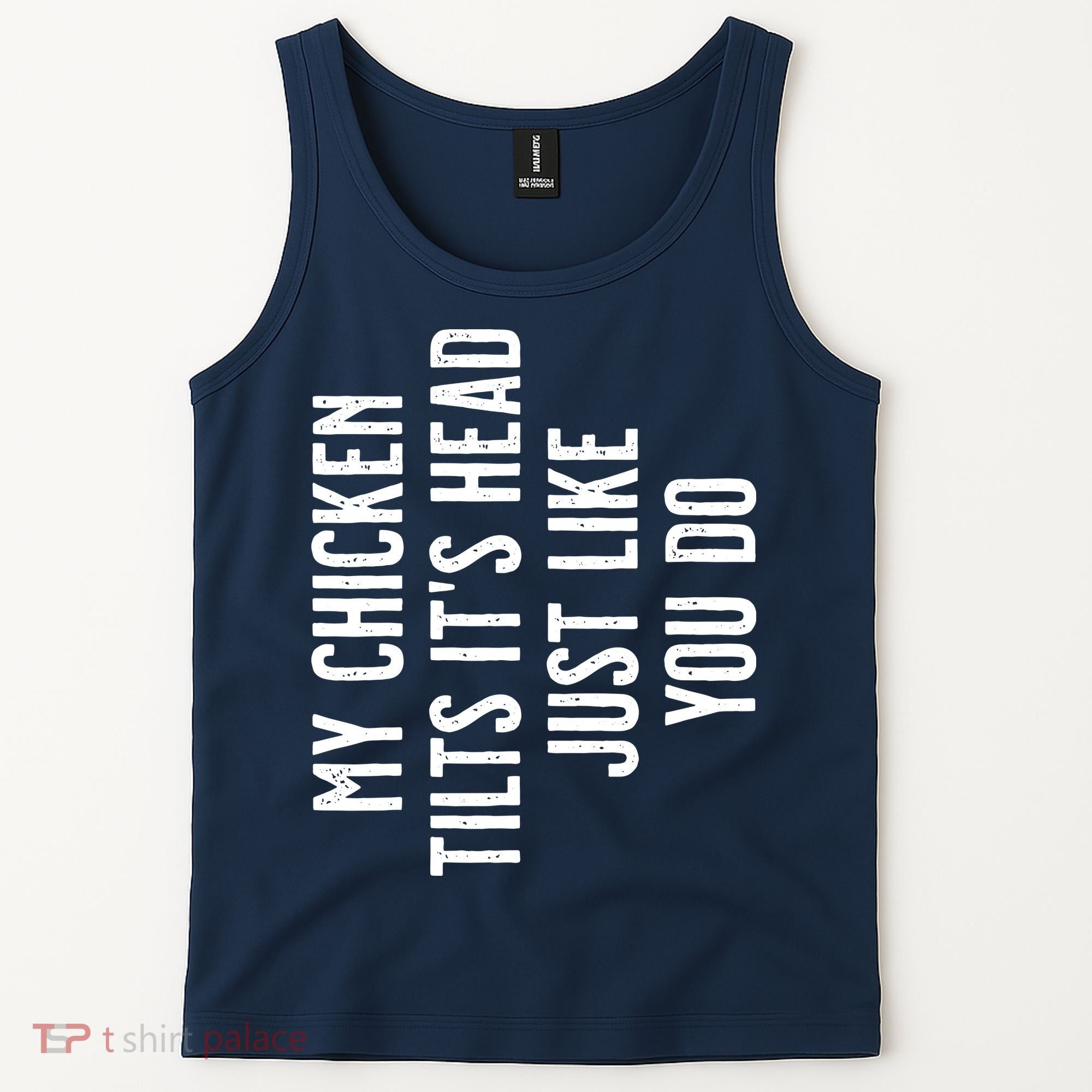 Chicken My Chicken Tilts Its Head Tank Top