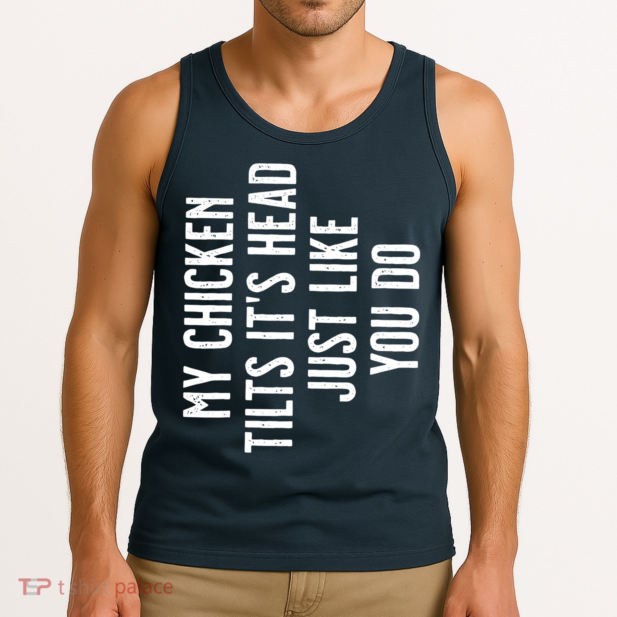 Chicken My Chicken Tilts Its Head Tank Top