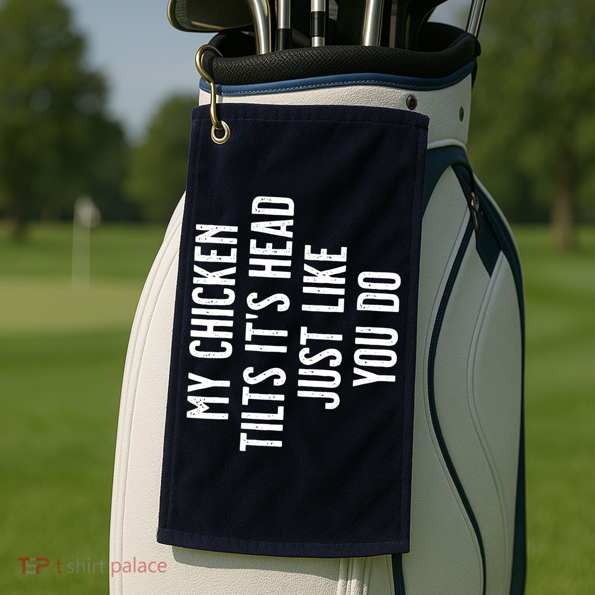 Chicken My Chicken Tilts Its Head Golf Towel