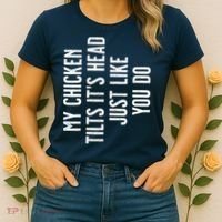 Chicken My Chicken Tilts Its Head Women's T-Shirt thumb 2