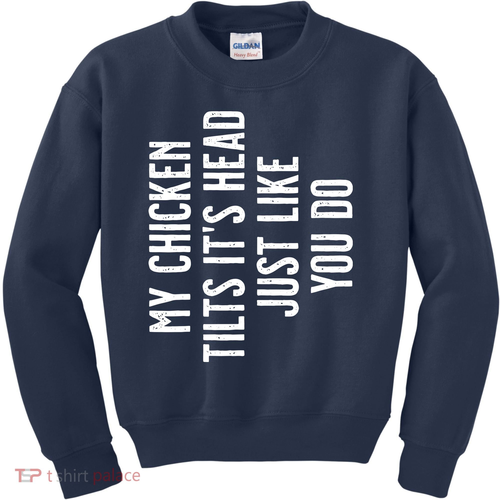 Chicken My Chicken Tilts Its Head Kids Sweatshirt