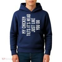 Chicken My Chicken Tilts Its Head Kids Hoodie thumb 4