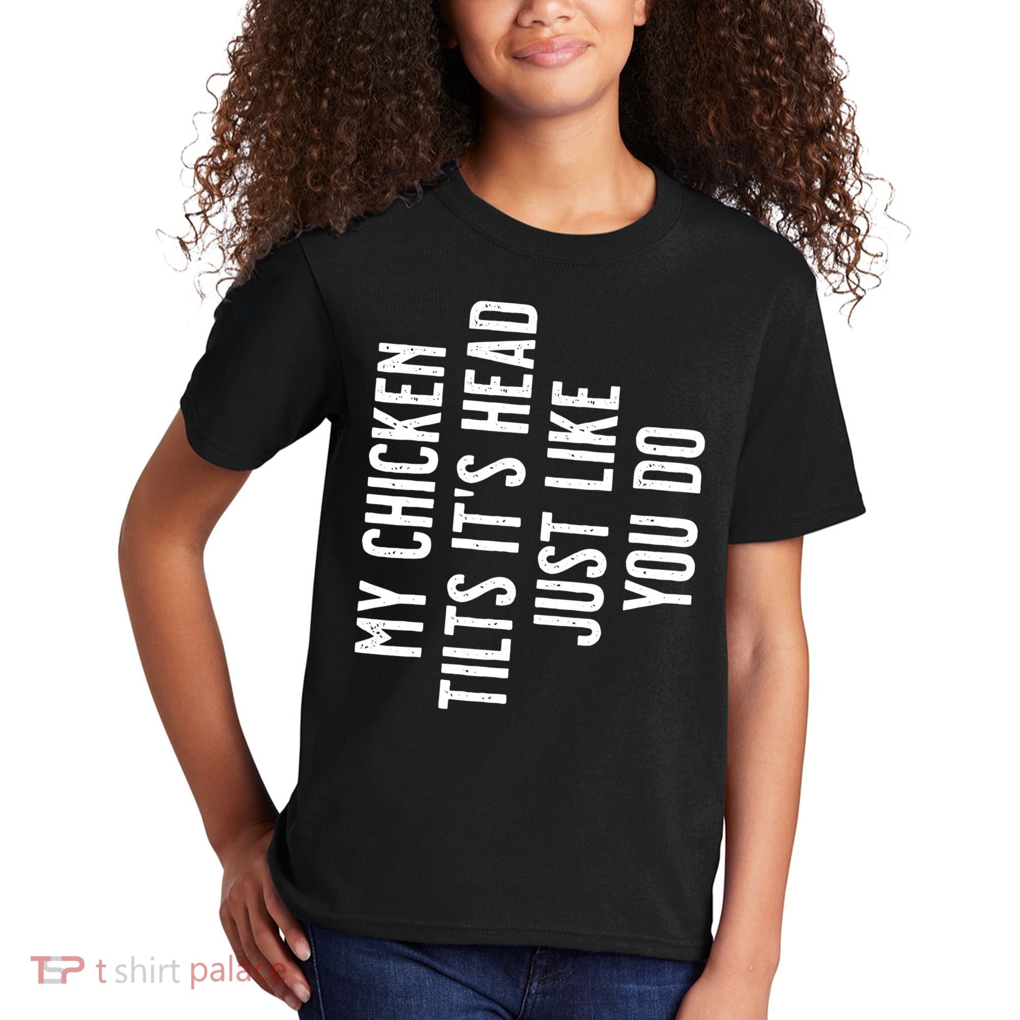Chicken My Chicken Tilts Its Head Kids T-Shirt