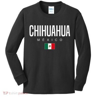 Chihuahua Mexico Kids Long Sleeve Shirt
