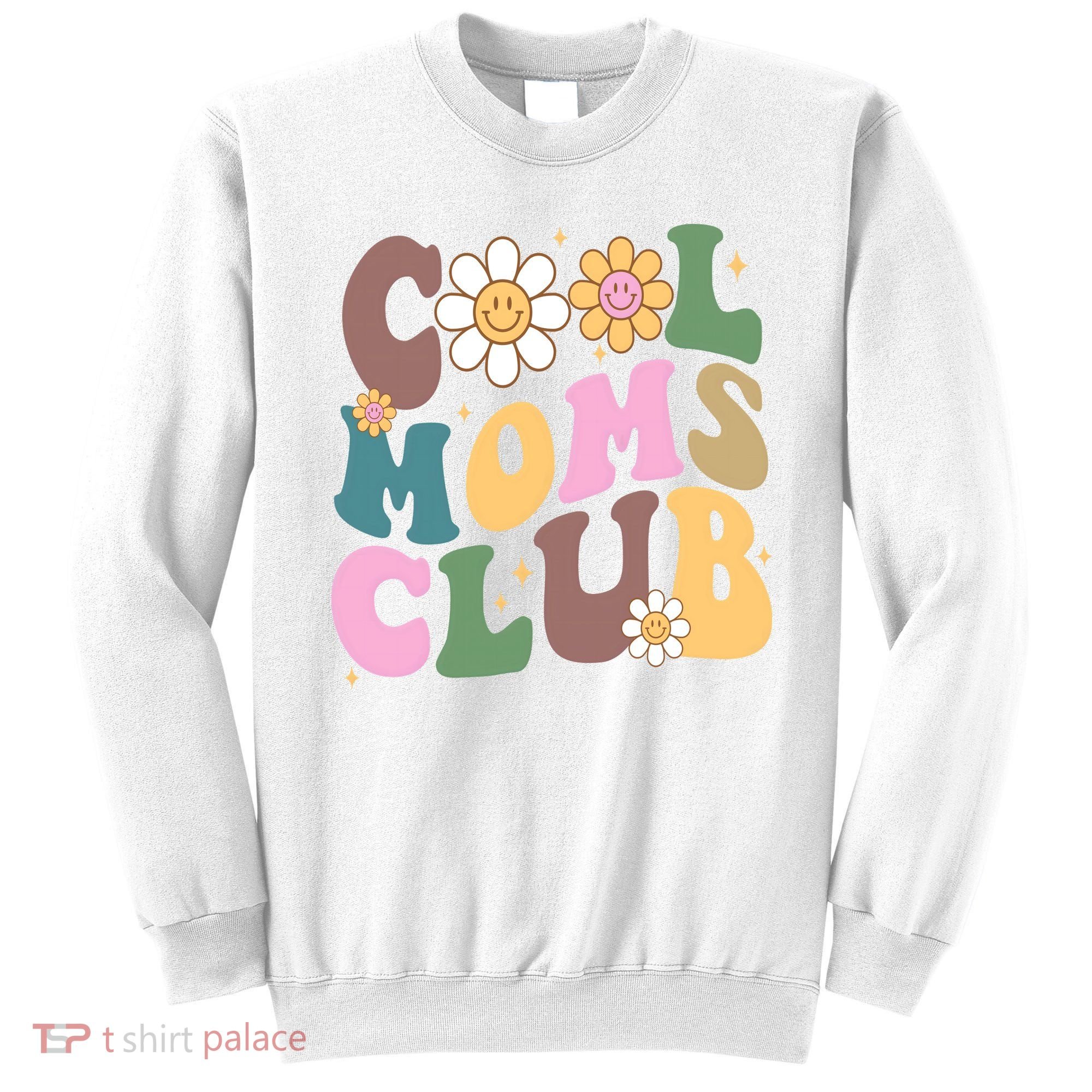 Cool Mom Club Floral Mothers Day Sweatshirt