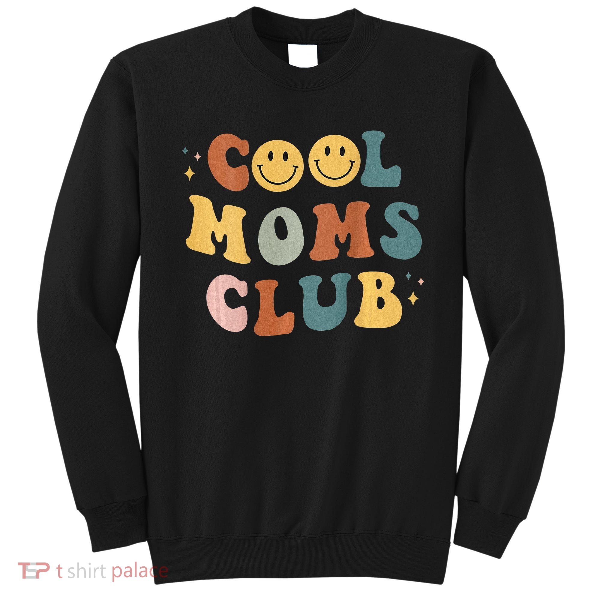 Cool Moms Club ON BACK Print Sweatshirt