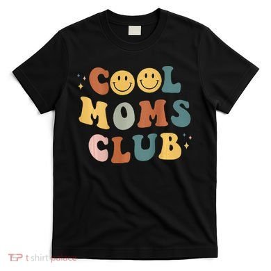 Cool Moms Club ON BACK Print T-Shirt