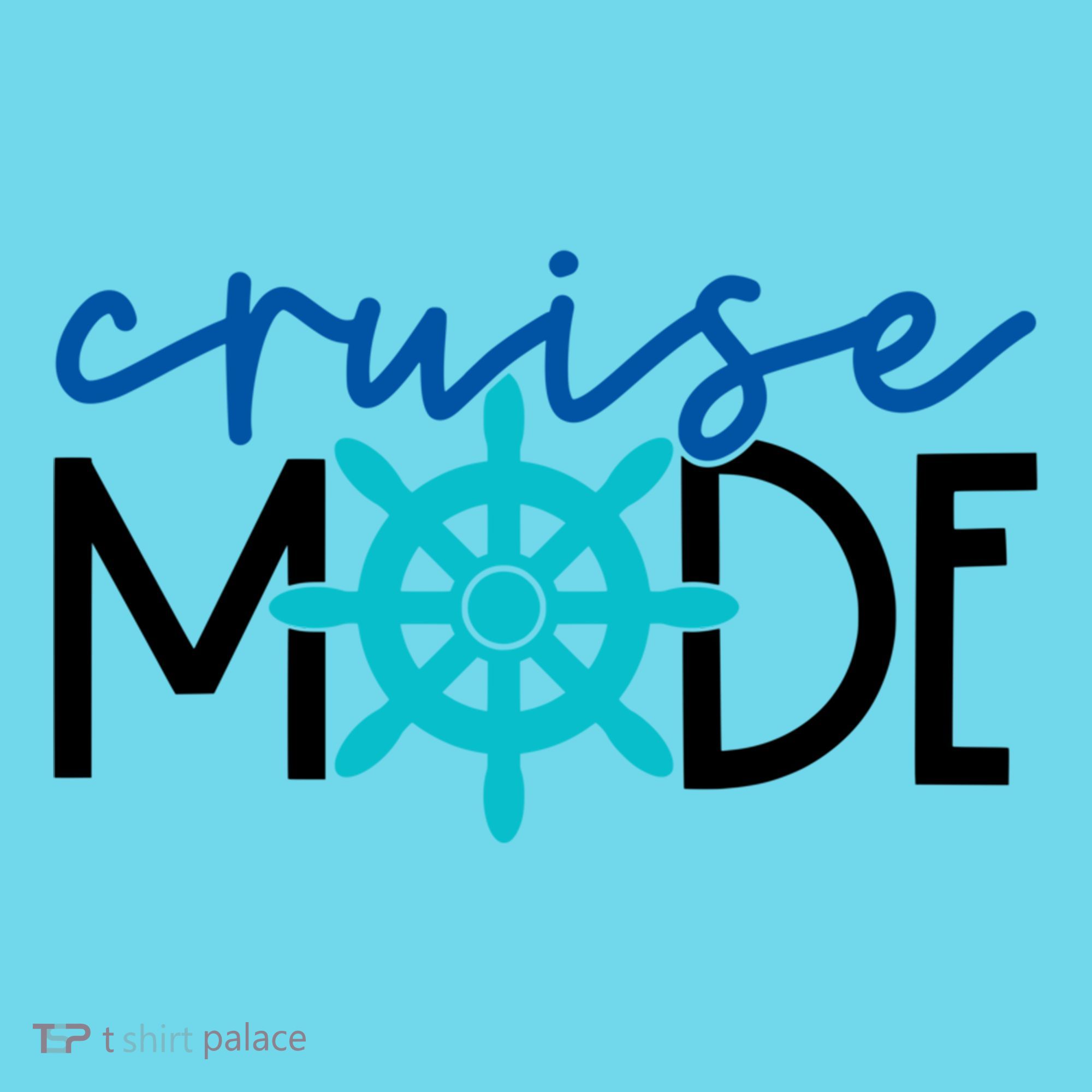Cruise Mode Cruise Ship Yacht Summertime Vacation Sea Summer Gift T-Shirt
