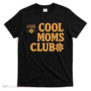 Cool Moms Club T-Shirt