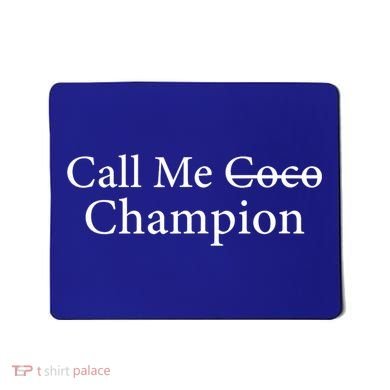 Call Me Coco Call Me Champion Mousepad