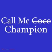 Call Me Coco Call Me Champion Women's T-Shirt thumb 6