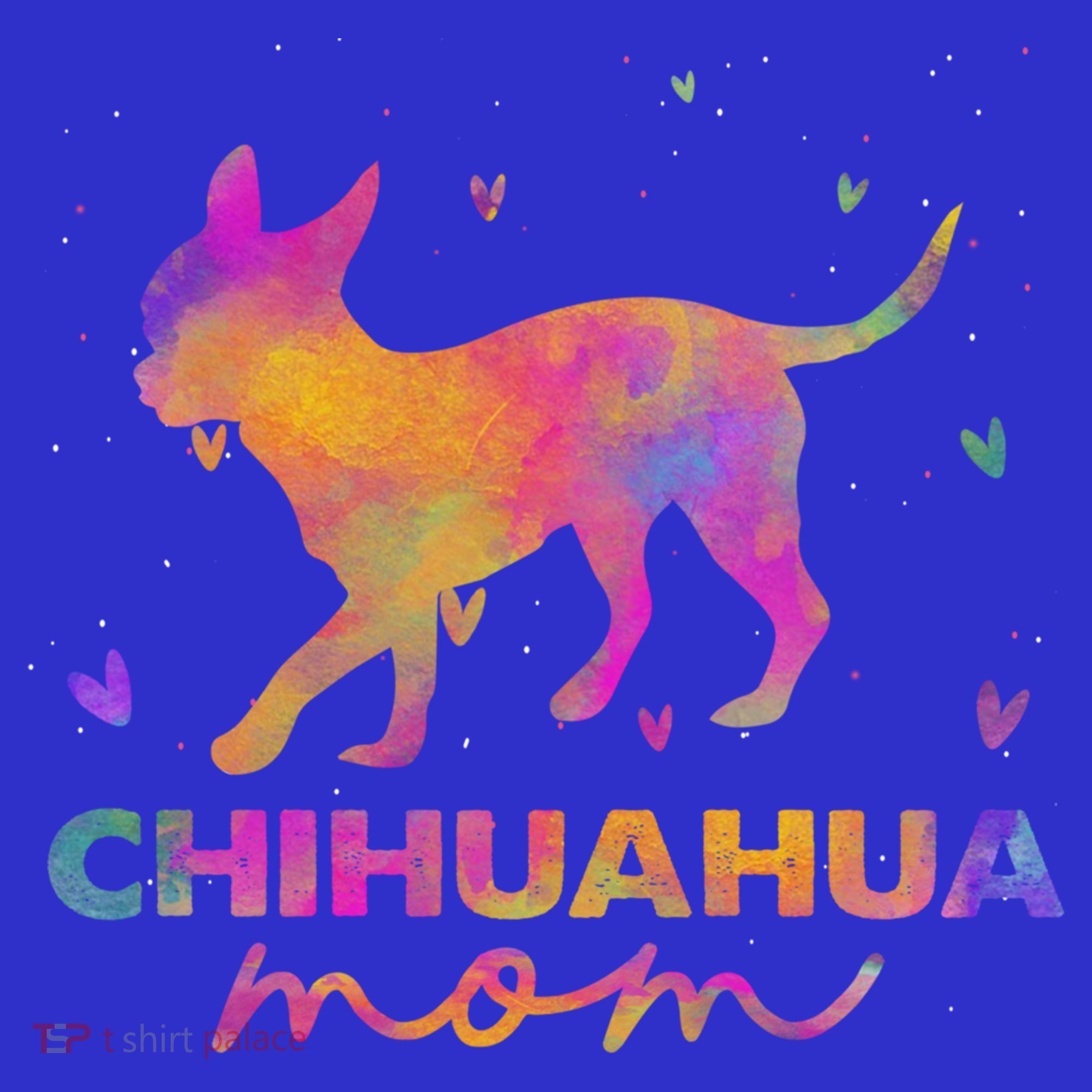 Chihuahua Mom Colorful Chihuahua Mama Funny Gift T-Shirt