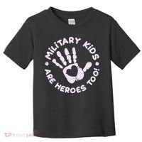Cute Military Children Are Heroes Too Toddler T-Shirt thumb 0
