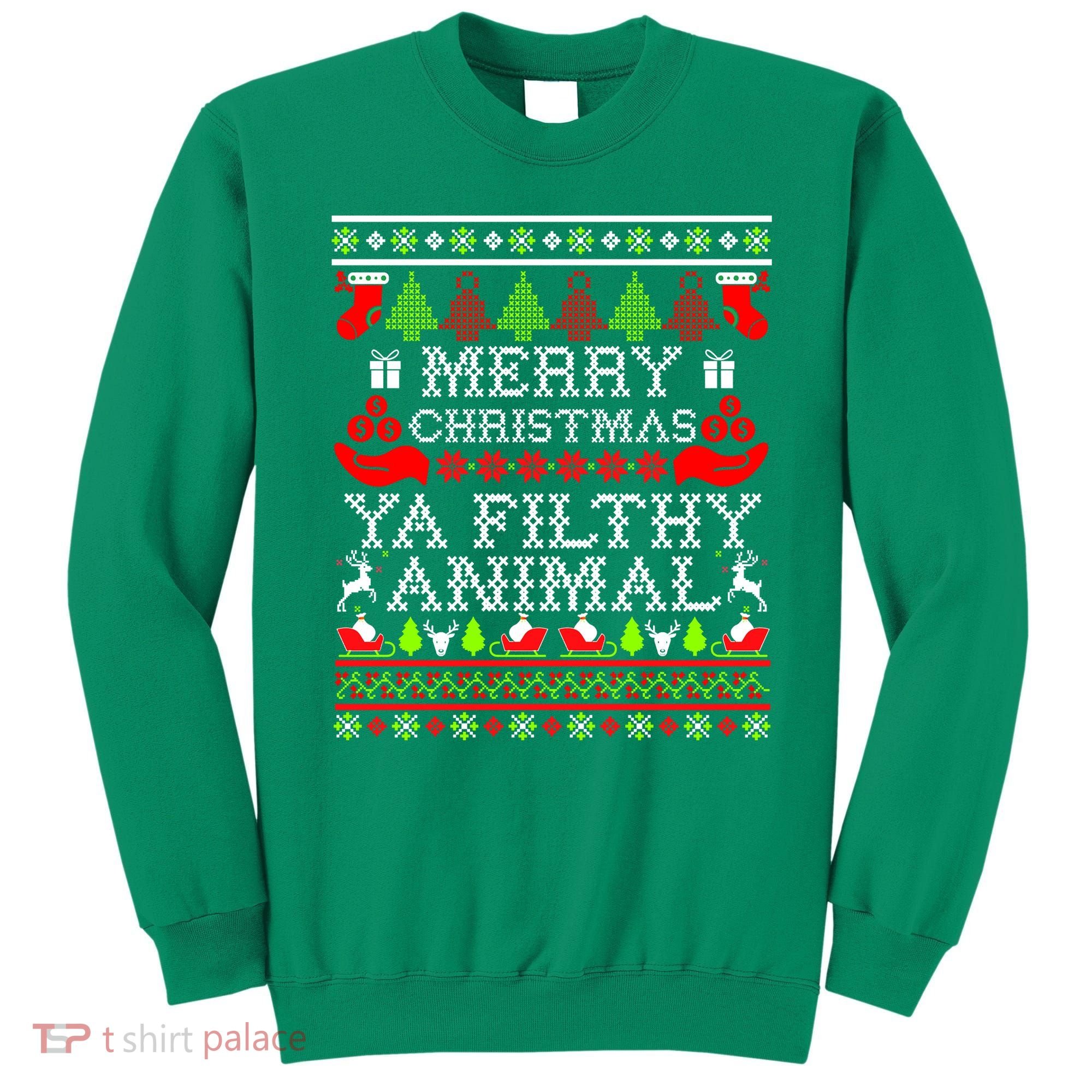 Christmas - Merry Christmas Ya Filthy Animal Sweatshirt