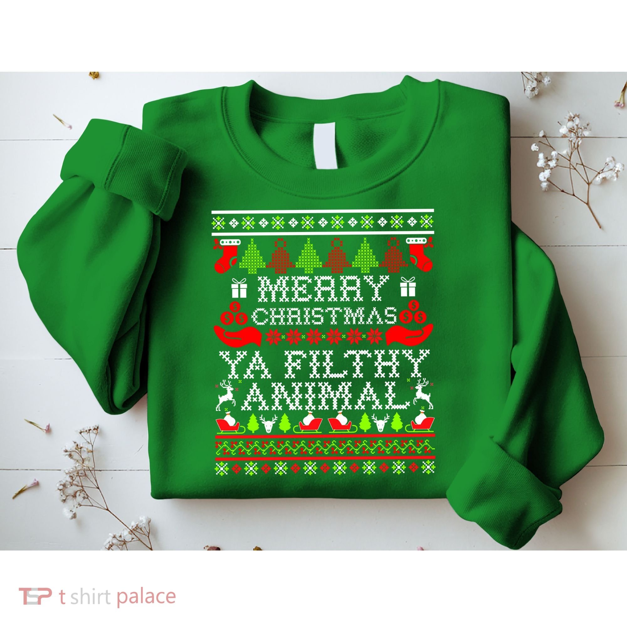 Christmas - Merry Christmas Ya Filthy Animal Sweatshirt