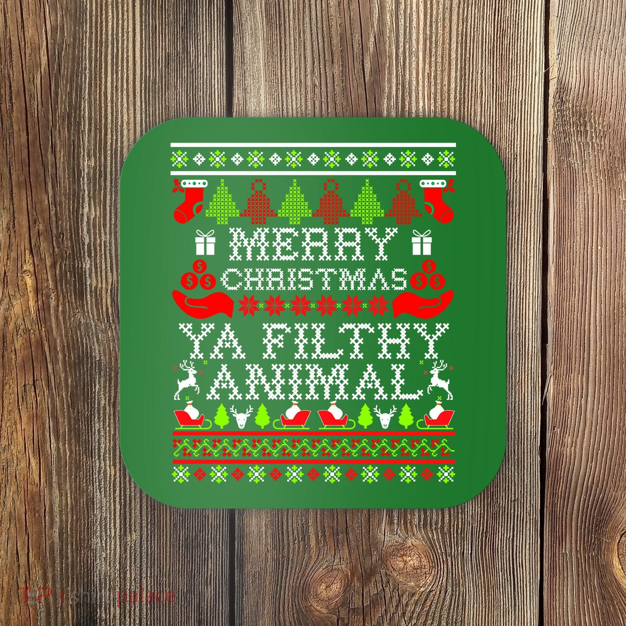 Christmas - Merry Christmas Ya Filthy Animal Coaster