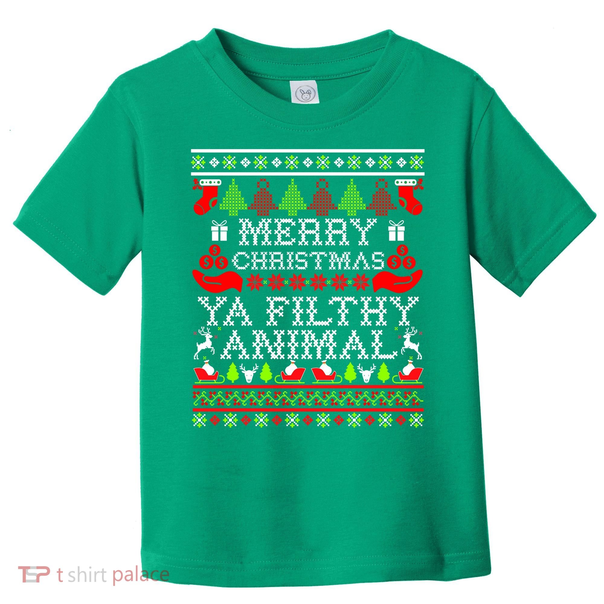 Christmas - Merry Christmas Ya Filthy Animal Toddler T-Shirt