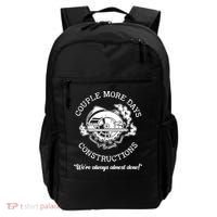 Couple More Days Construction We’re Always Almost Done Backpack thumb 0