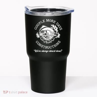 Couple More Days Construction We’re Always Almost Done Tumbler